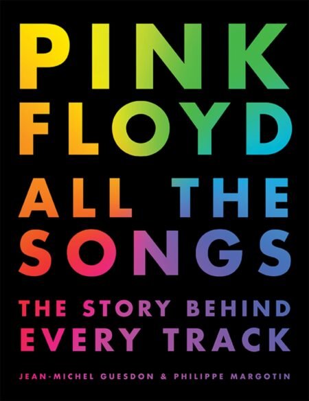 Pink Floyd All the songs - The story behind every track