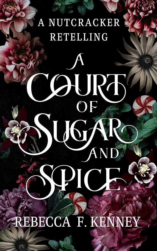A Court of Sugar and Spice: A Nutcracker Romance Retelling (Wicked Darlings Book 1)