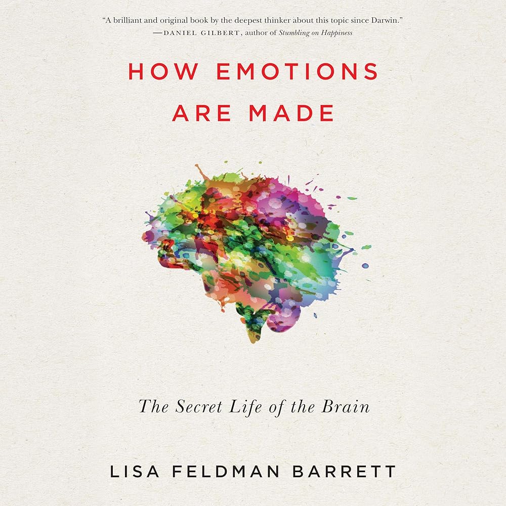 How Emotions Are Made: The Secret Life of the Brain (Audible Audio Edition): Lisa Feldman Barrett, Cassandra Campbell, Brilliance Audio: Audible Books & Originals
