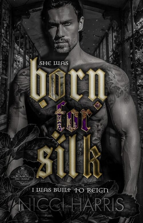 Born For Silk: A Dark Love Story (The Cradled Common)