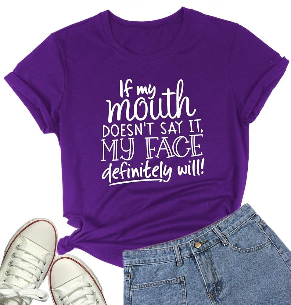 DANVOUY Womens If My Mouth Doesn’t Say It My Face Definitely Will T Shirt