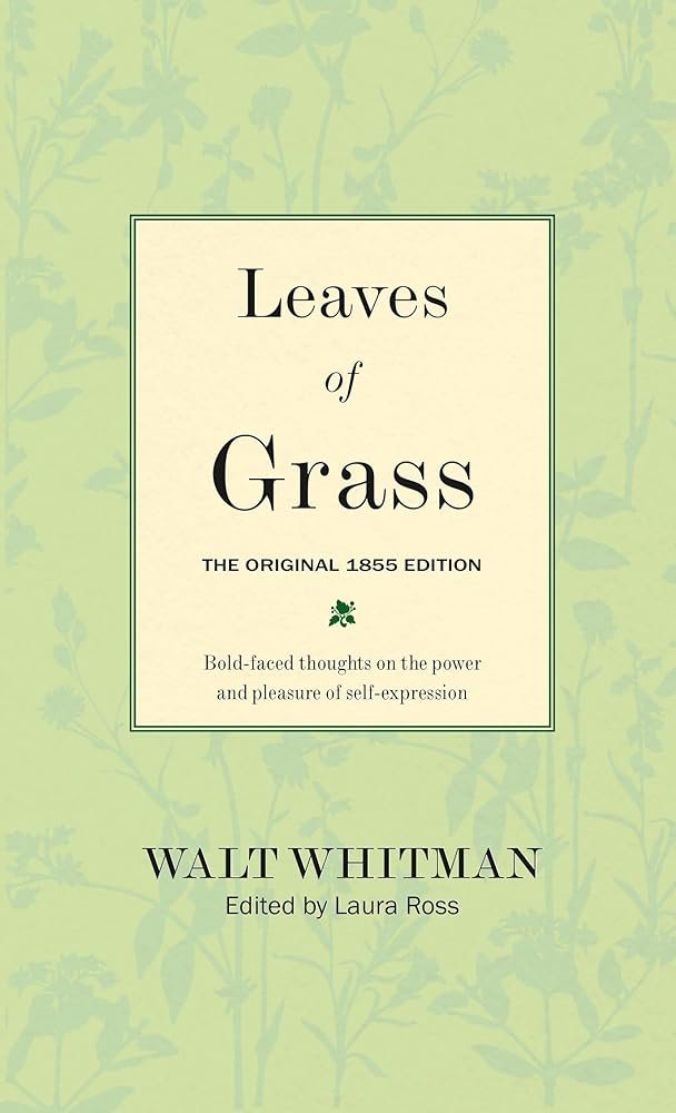 Leaves of Grass: The Original 1855 Edition: Bold-faced Thoughts on the Power and Pleasure of Self-expression (Bold-Faced Wisdom)