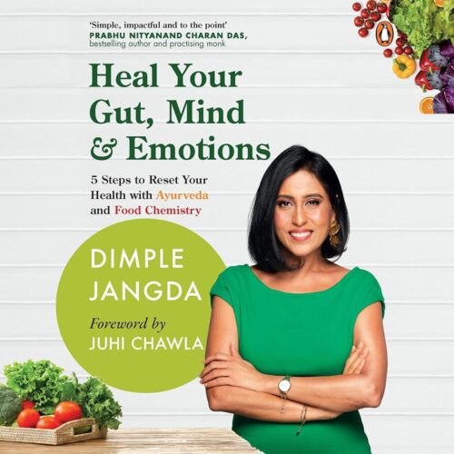 Amazon.com: Heal Your Gut, Mind & Emotions: 5 Steps to Reset Your Health with Ayurveda and Food Chemistry (Audible Audio Edition): Dimple Jangda, Dimple Jangda, Random House...