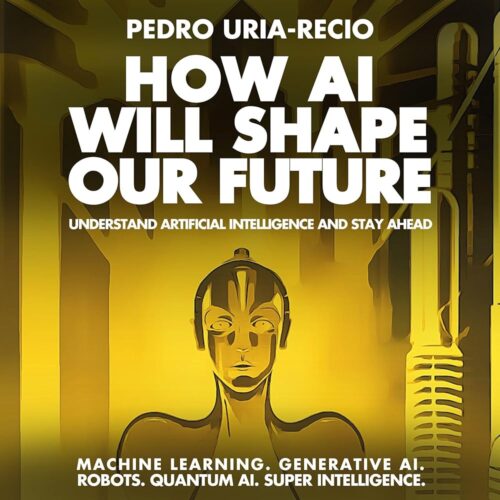 Amazon.com: How AI Will Shape Our Future: Understand Artificial Intelligence and Stay Ahead. Machine Learning. Generative AI. Robots. Quantum AI. Super Intelligence. (Audible...
