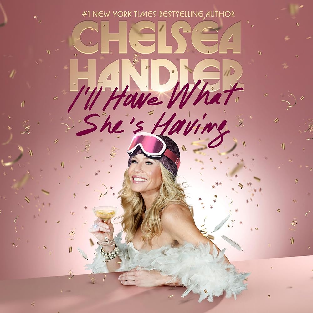 I’ll Have What She’s Having (Audible Audio Edition): Chelsea Handler, Random House Audio: Books