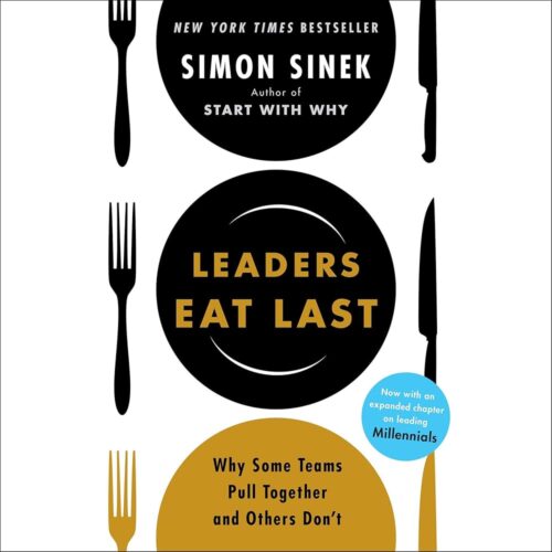 Amazon.com: Leaders Eat Last: Why Some Teams Pull Together and Others Don't (Audible Audio Edition): Simon Sinek, Simon Sinek, Penguin Audio: Audible Books & Originals