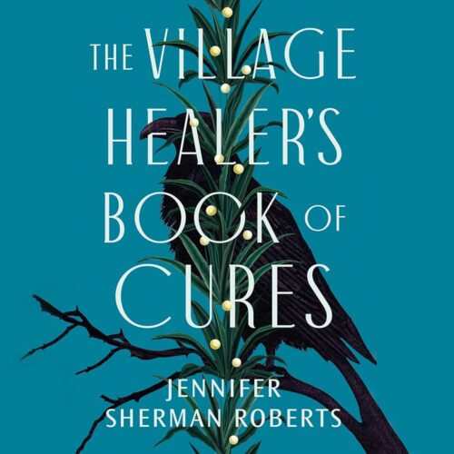Amazon.com: The Village Healer's Book of Cures (Audible Audio Edition): Jennifer Sherman Roberts, Imogen Wilde, Brilliance Audio: Books