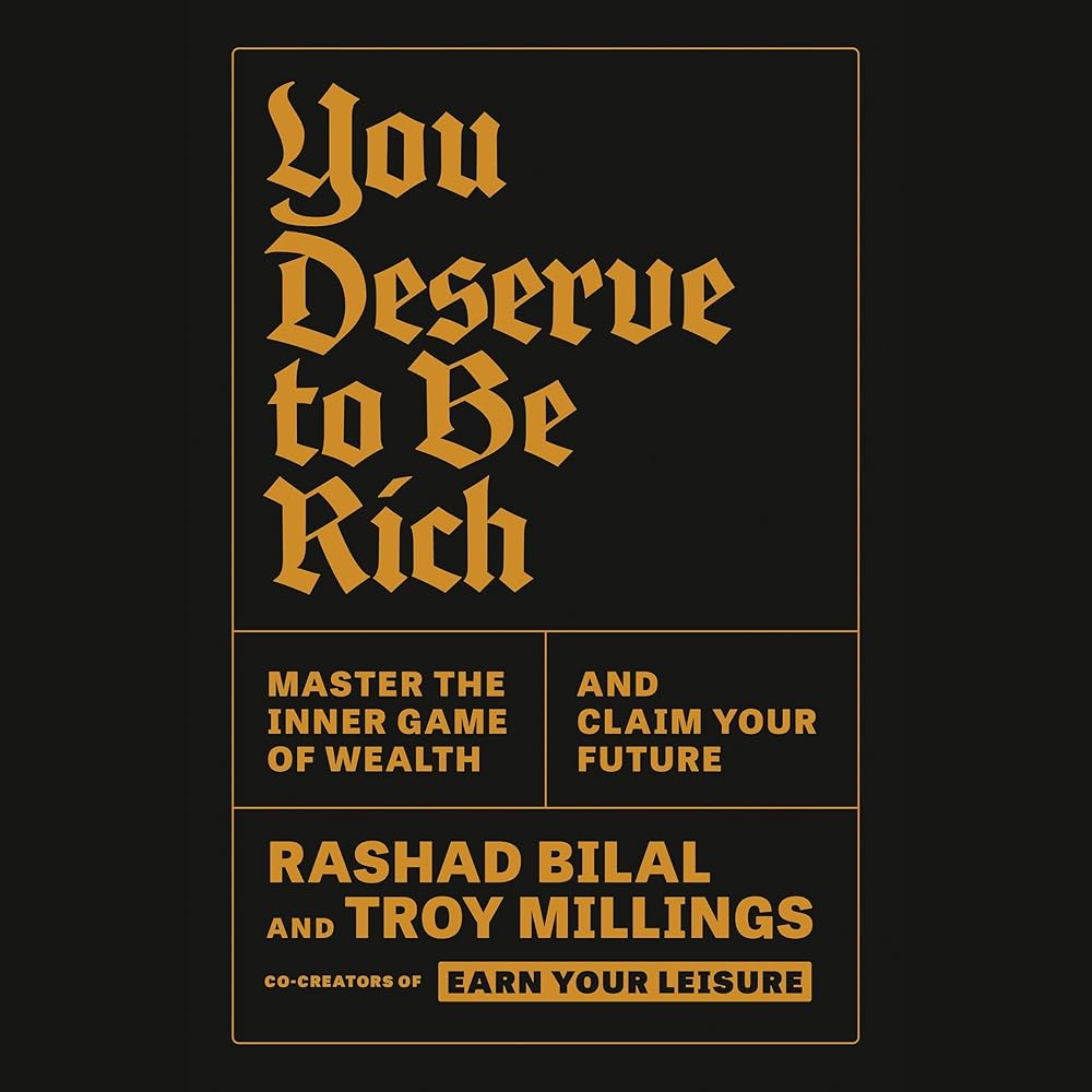 You Deserve to Be Rich: Master the Inner Game of Wealth and Claim Your Future (Audible Audio Edition): Rashad Bilal, Troy Millings, Rashad Bilal, Troy Millings,…