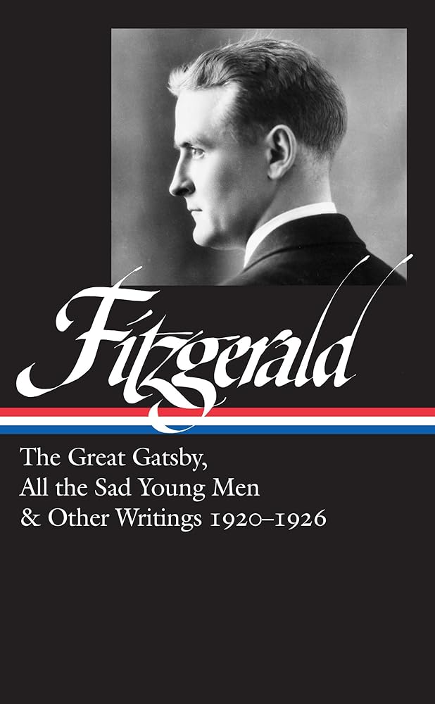 F. Scott Fitzgerald: The Great Gatsby, All the Sad Young Men & Other Writings 1920–26 (LOA #353) (Library of America, 353)