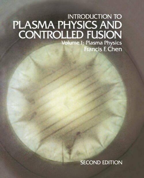 Introduction to Plasma Physics and Controlled Fusion: Volume 1: Plasma Physics
