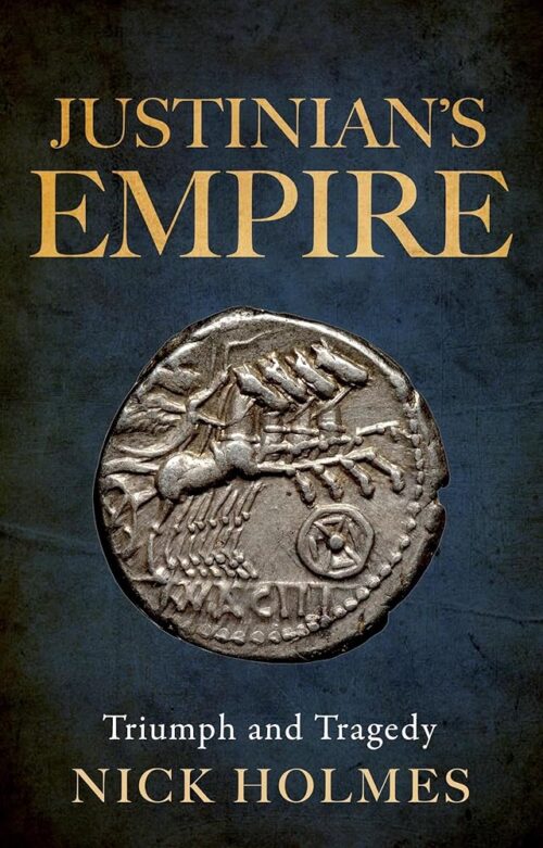Justinian's Empire: Triumph and Tragedy (The Fall of the Roman Empire Book 4)