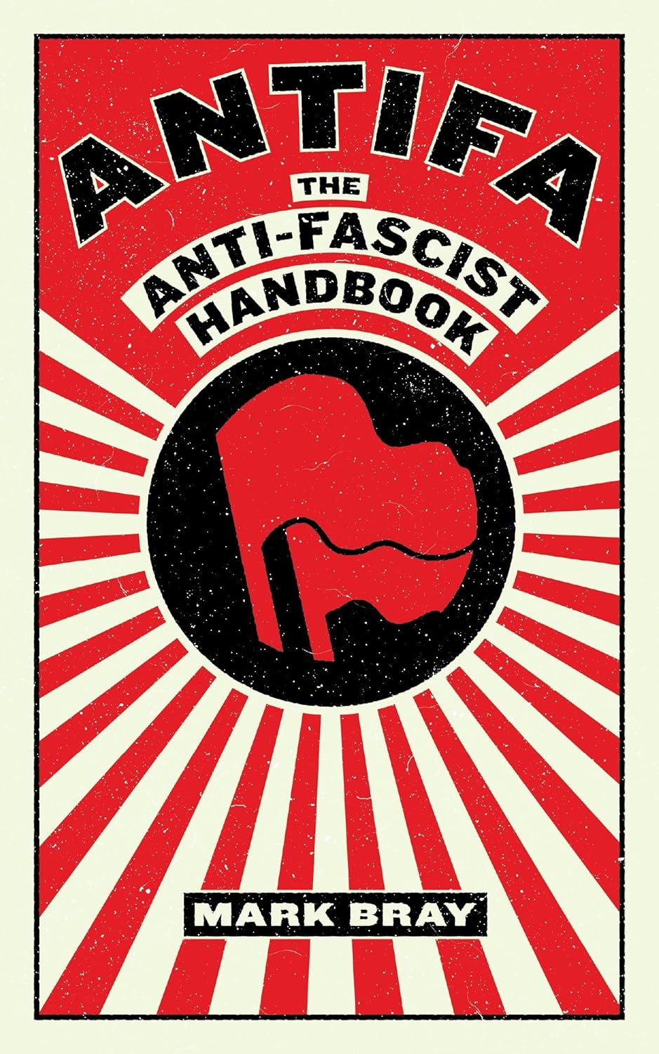 Antifa: The Anti-Fascist Handbook (Activist Citizens Library)