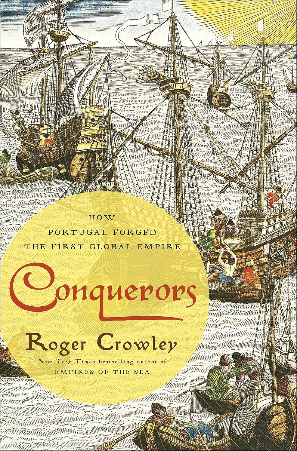 Conquerors: How Portugal Forged the First Global Empire