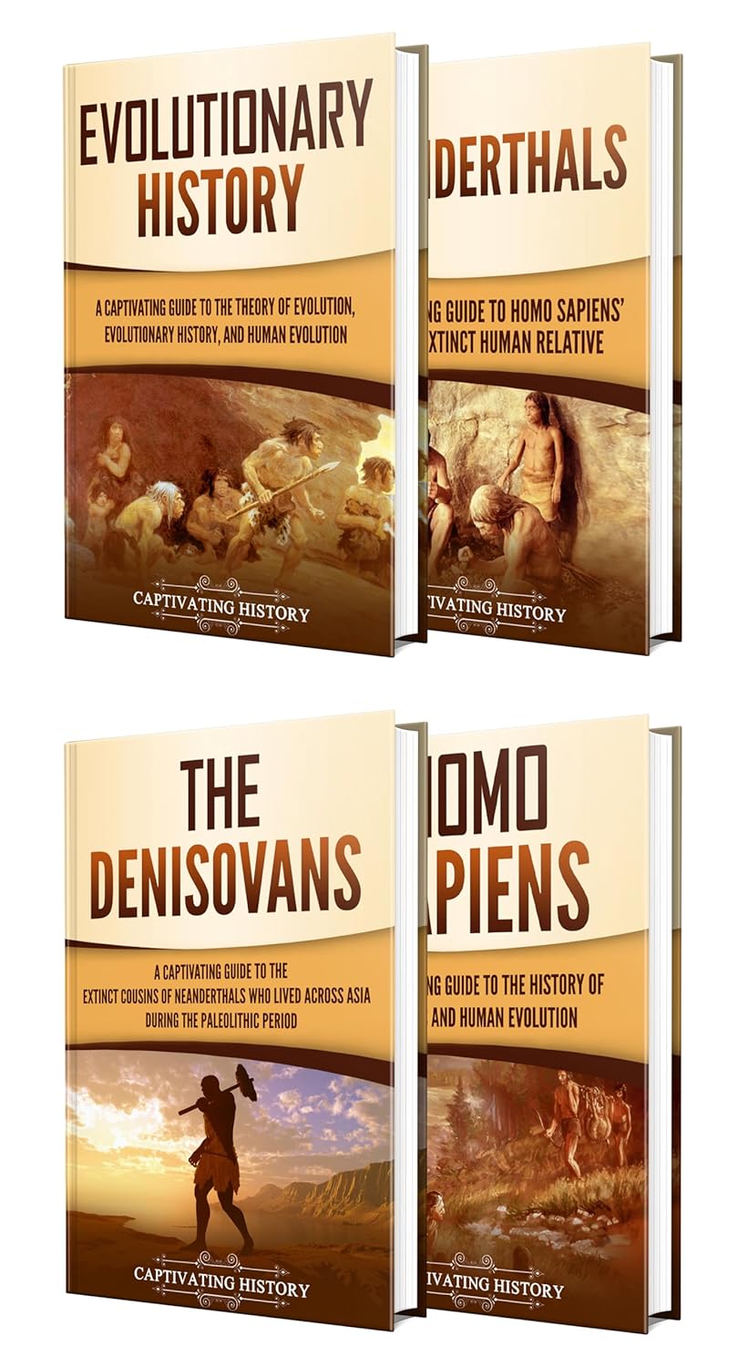 Evolution: A Captivating Guide to Evolutionary History, Neanderthals, Denisovans, and Homo Sapiens