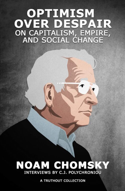 Optimism over Despair: On Capitalism, Empire, and Social Change