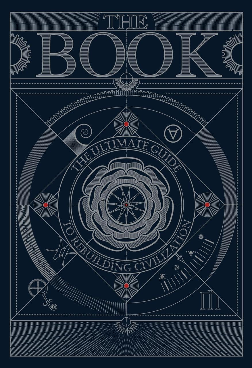 The Book. The Ultimate Guide to Rebuilding a Civilization – Inspirational Science Books for Adults – Unique Artifact – Knowledge Encyclopedia with Over 400 Pages of Detailed &…