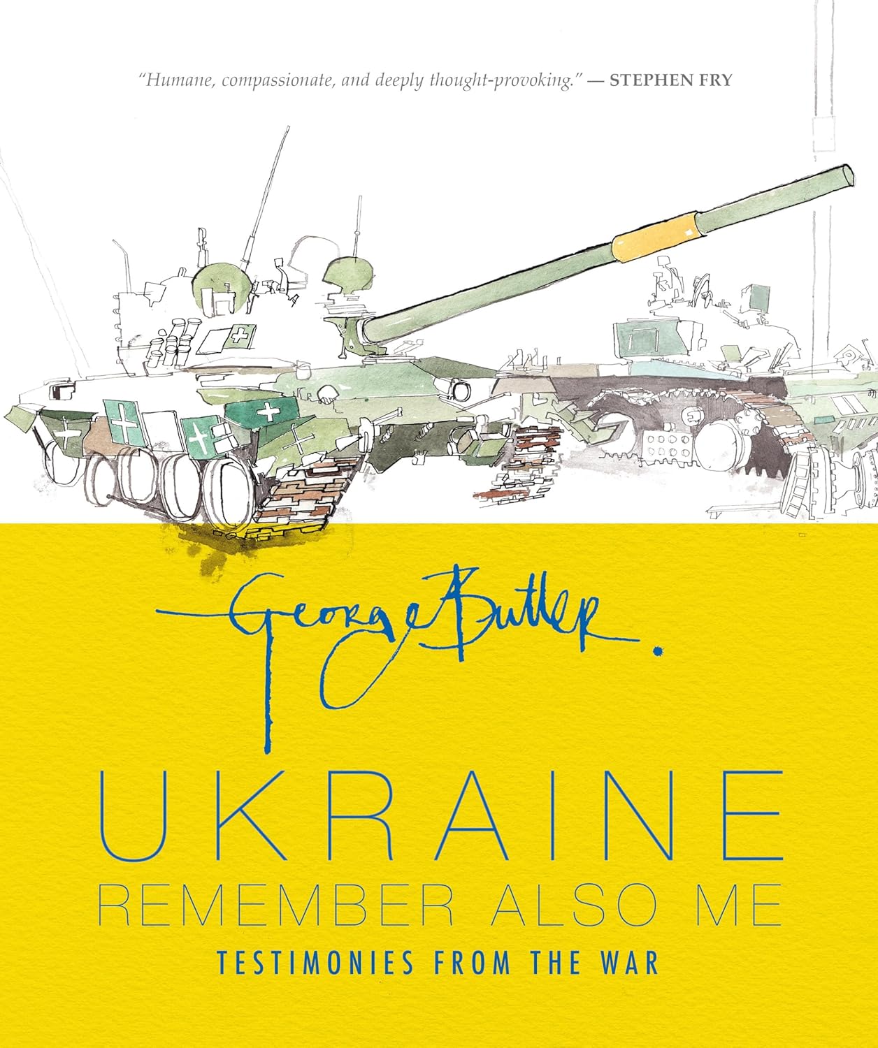 Ukraine: Remember Also Me: Testimonies from the War