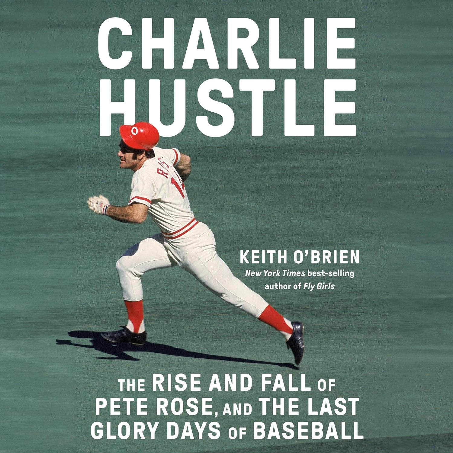 Charlie Hustle: The Rise and Fall of Pete Rose, and the Last Glory Days of Baseball (Audible Audio Edition): Keith O’Brien, Ellen Adair, Keith O’Brien, Random House…