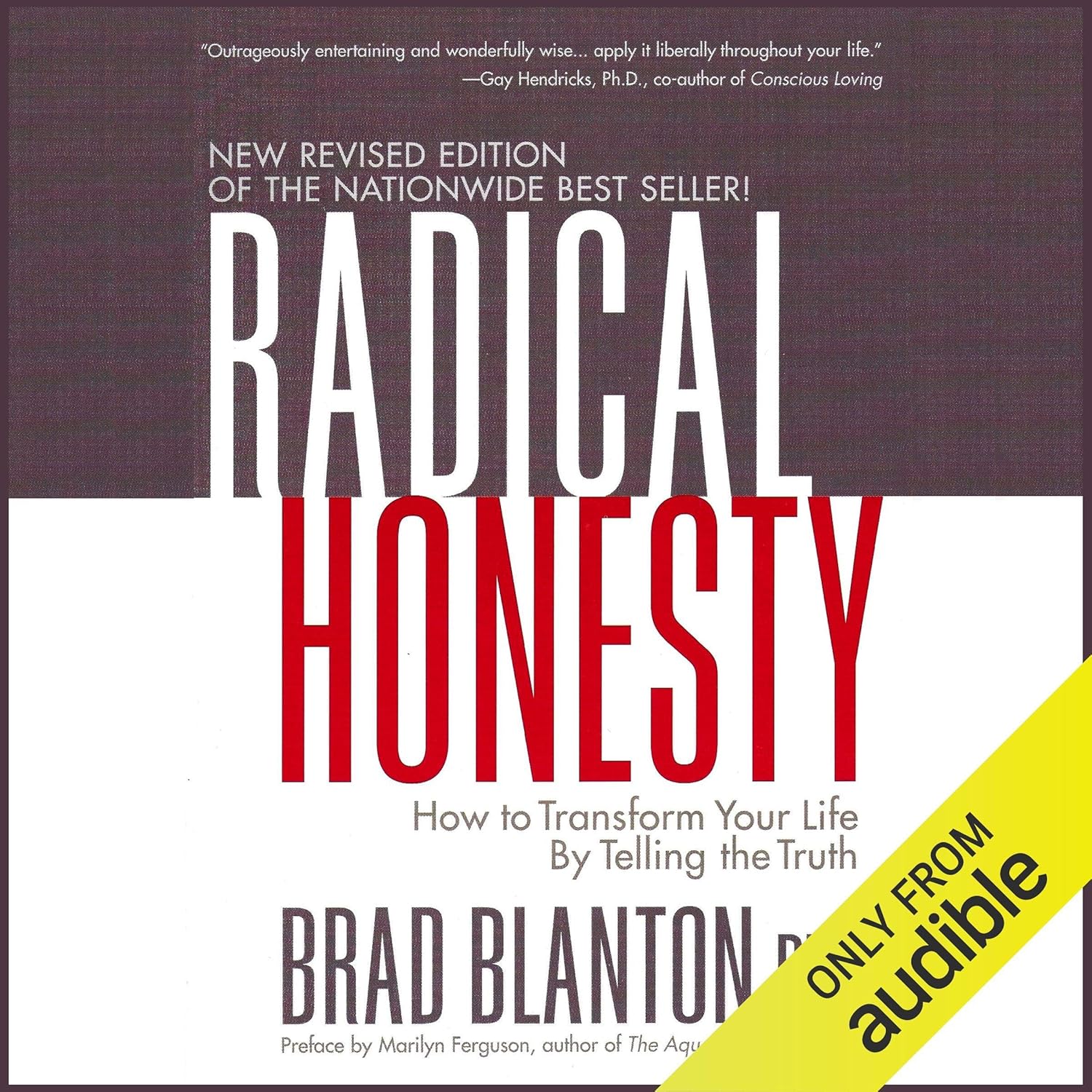 Radical Honesty: How to Transform Your Life by Telling the Truth (Audible Audio Edition): Brad Blanton, Brad Blanton, Sparrowhawk Press: Audible Books & Originals