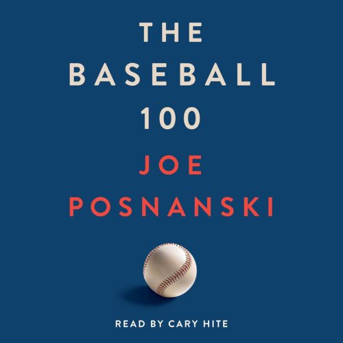 Amazon.com: The Baseball 100 (Audible Audio Edition): Joe Posnanski, Cary Hite, Simon & Schuster Audio: Books