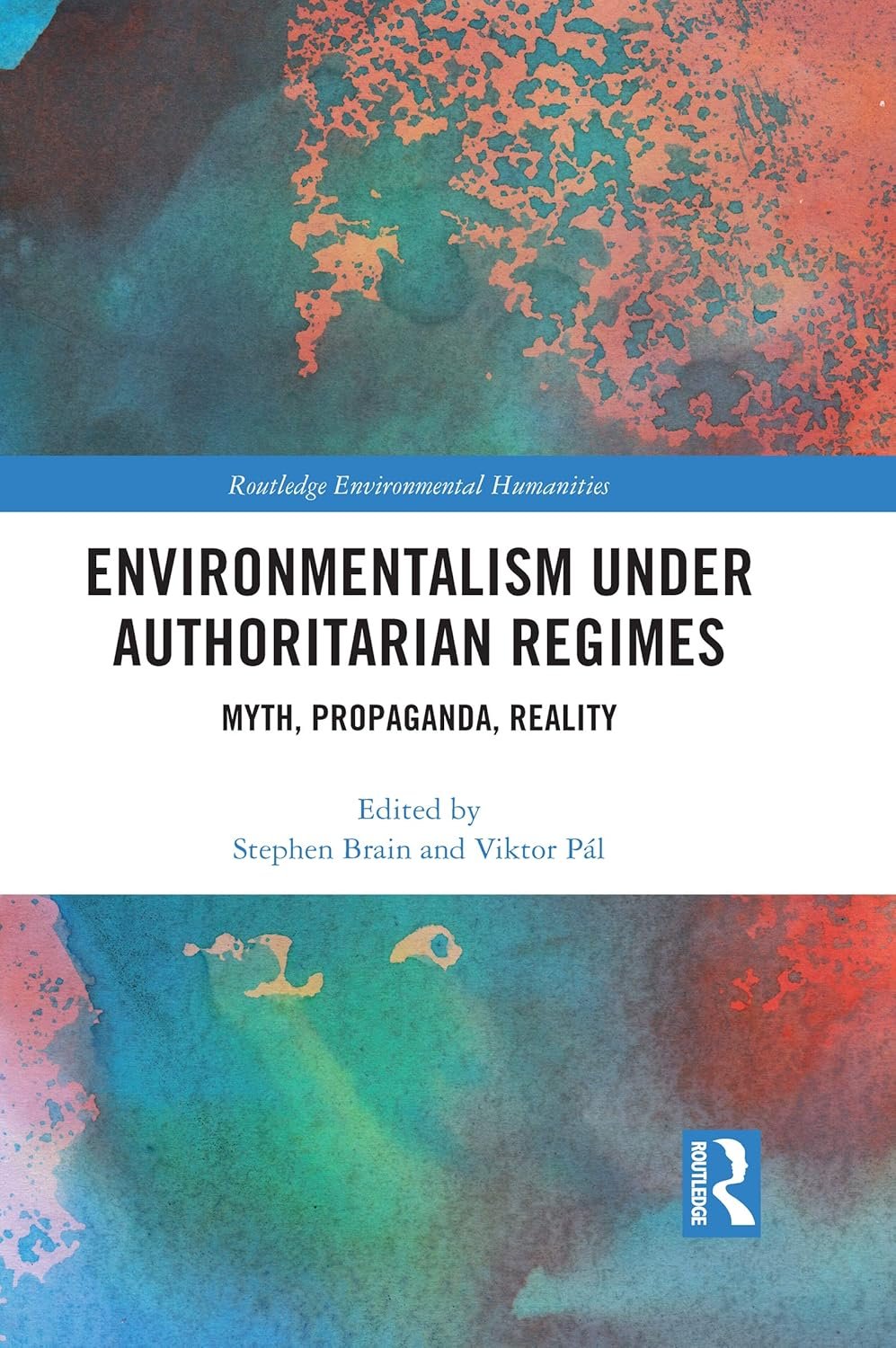 Environmentalism under Authoritarian Regimes (Routledge Environmental Humanities)