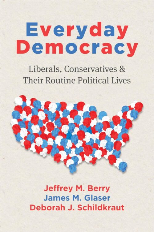 Everyday Democracy: Liberals, Conservatives, and Their Routine Political Lives (Chicago Studies in American Politics)
