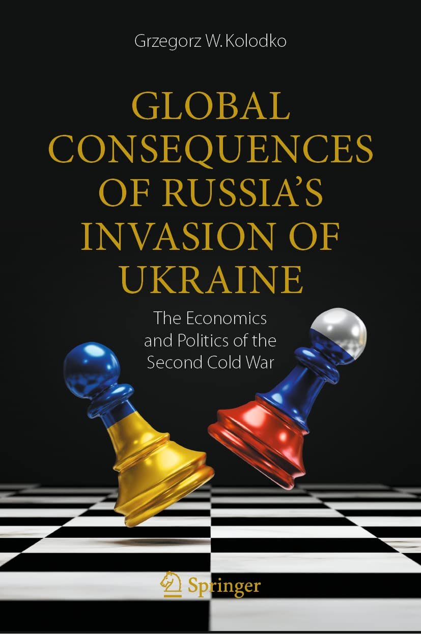 Global Consequences of Russia’s Invasion of Ukraine: The Economics and Politics of the Second Cold War