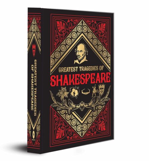 Greatest Tragedies of Shakespeare (Deluxe Hardbound Edition)