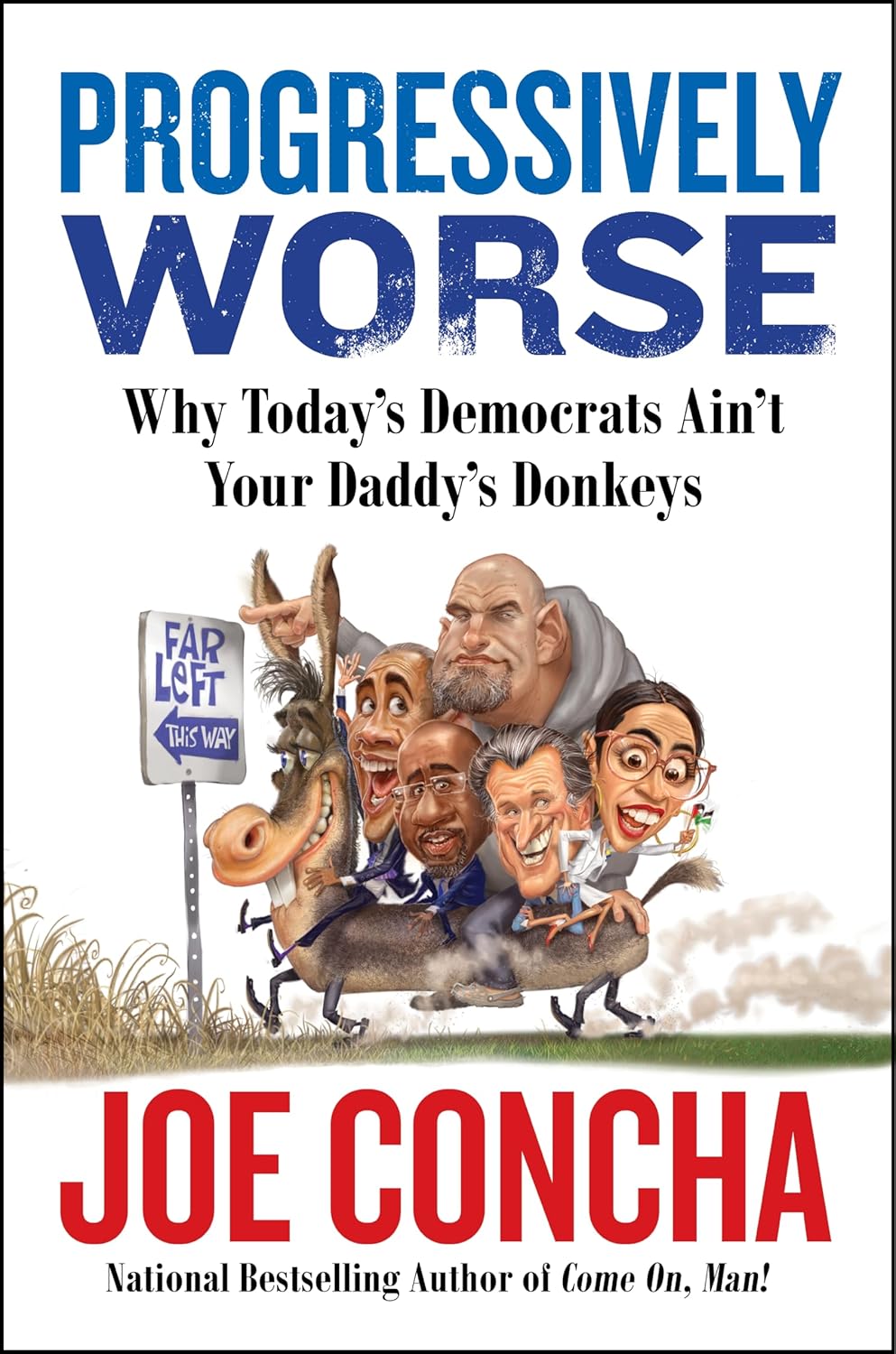 Progressively Worse: Why Today’s Democrats Ain’t Your Daddy’s Donkeys