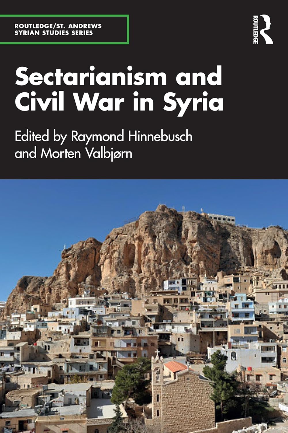 Sectarianism and Civil War in Syria (Routledge/ St. Andrews Syrian Studies Series)