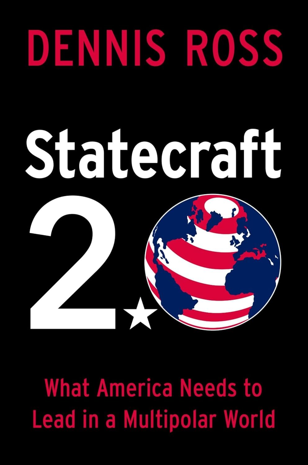 Statecraft 2.0: What America Needs to Lead in a Multipolar World (Bridging the Gap)