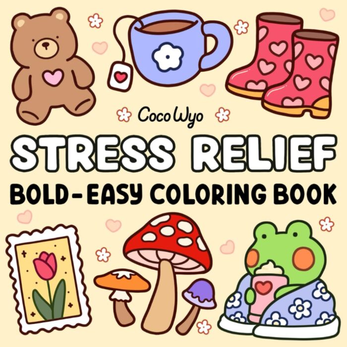 Stress Relief: Coloring Book for Adults and Kids, Bold and Easy, Simple and Big Designs for Relaxation Featuring Animals, Landscape, Flowers, Patterns, Cute Things And Many More...