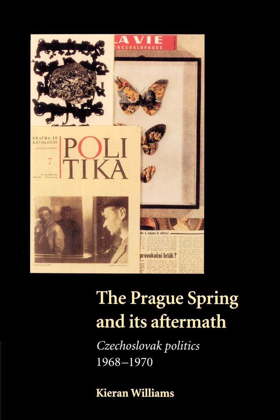 The Prague Spring and its Aftermath: Czechoslovak Politics, 1968–1970