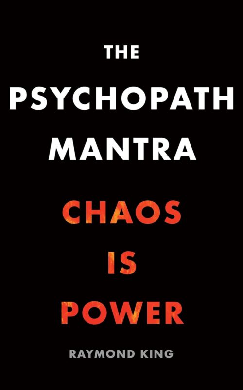 The Psychopath Mantra: Chaos is Power