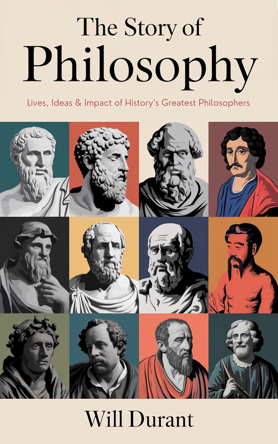 The Story of Philosophy: Lives, Ideas and Impact of History’s Greatest Philosophers (Grapevine Edition)