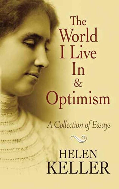 The World I Live In and Optimism: A Collection of Essays (Dover Books on Literature & Drama)