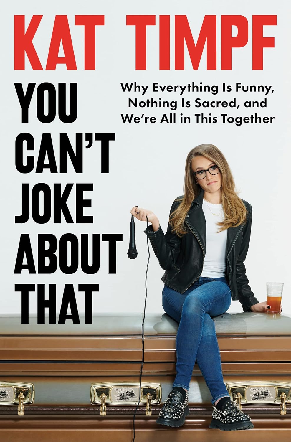 You Can’t Joke About That: Why Everything Is Funny, Nothing Is Sacred, and We’re All in This Together