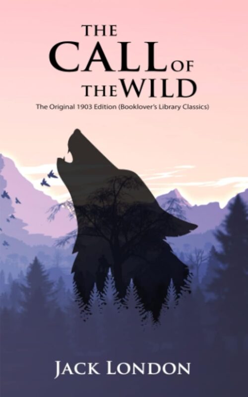 The Call of the Wild: The Original 1903 Edition (Booklover's Library Classics)