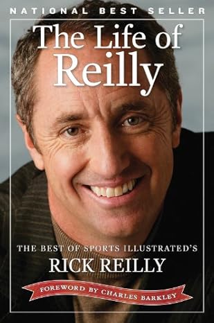 The Life of Reilly: The Best of Sports Illustrated’s Rick Reilly