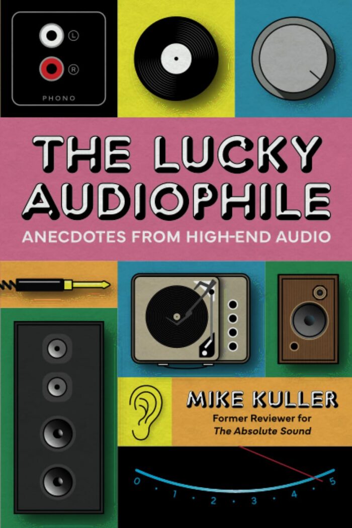 The Lucky Audiophile, Anecdotes from High-End Audio: My Charmed Journey Through Music and Stereo Equipment