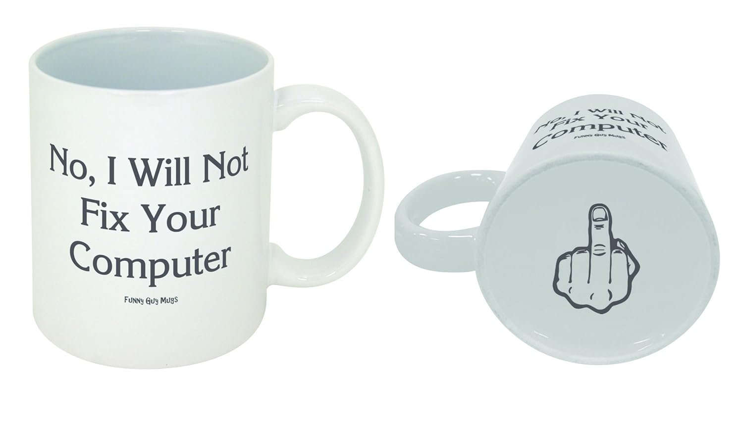 Funny Guy Mugs No I Will Not Fix Your Computer Ceramic Coffee Mug – 11oz – Ideal Funny Coffee Mug for Women and Men – Hilarious Novelty Coffee Cup with Witty Sayings