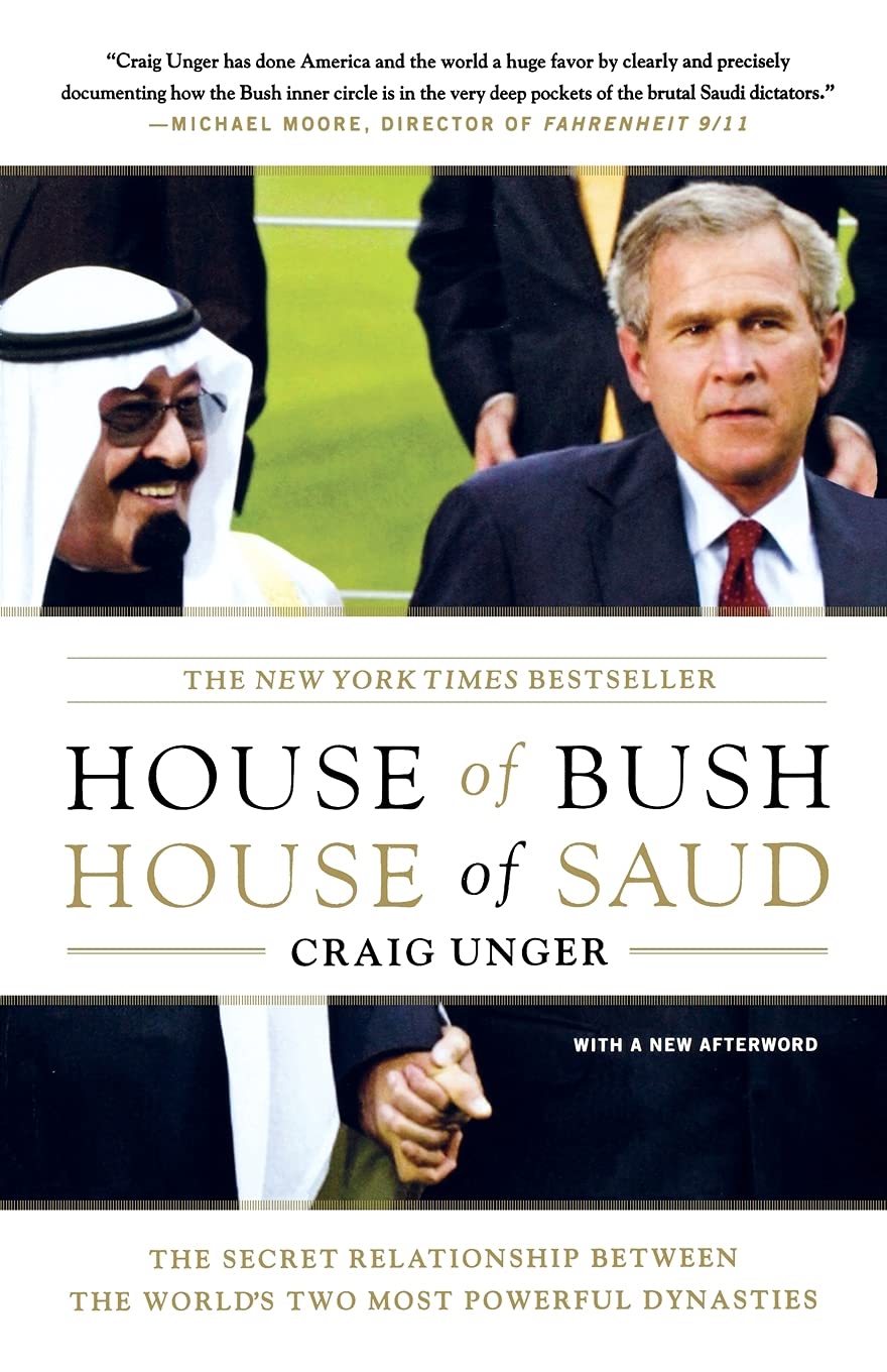 House of Bush, House of Saud: The Secret Relationship Between the World’s Two Most Powerful Dynasties