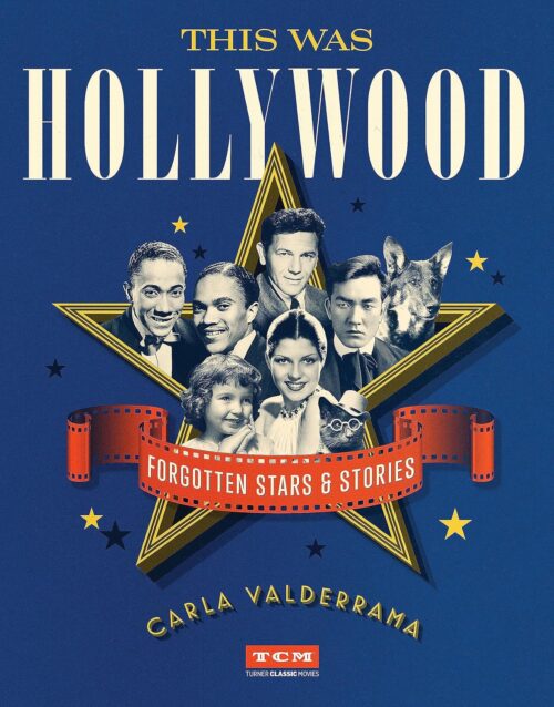 This Was Hollywood: Forgotten Stars and Stories (Turner Classic Movies)