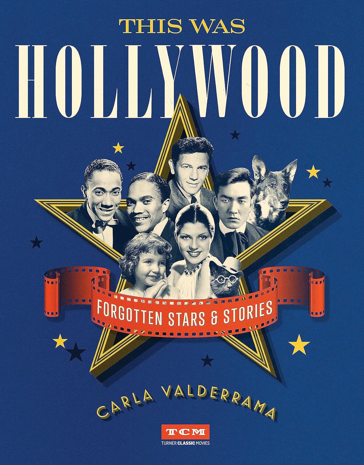 This Was Hollywood: Forgotten Stars and Stories (Turner Classic Movies)