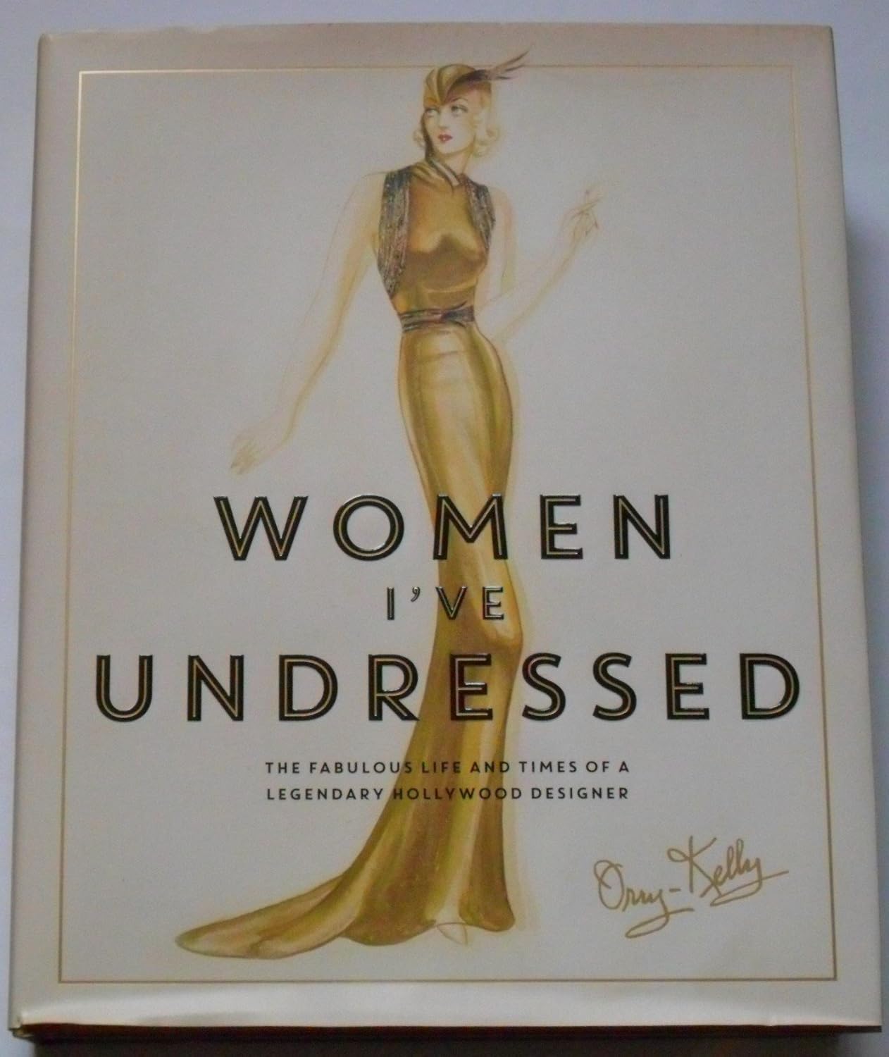 Women I’ve Undressed: The Fabulous Life and Times of a Legendary Hollywood Designer