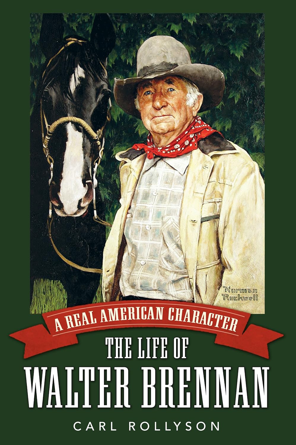 A Real American Character: The Life of Walter Brennan (Hollywood Legends)