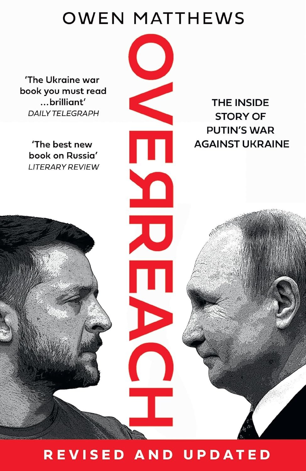 Overreach: The Inside Story of Putin and Russia’s War Against Ukraine