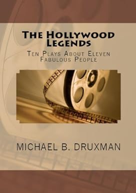 THE HOLLYWOOD LEGENDS: Ten Plays About Eleven Fabulous People