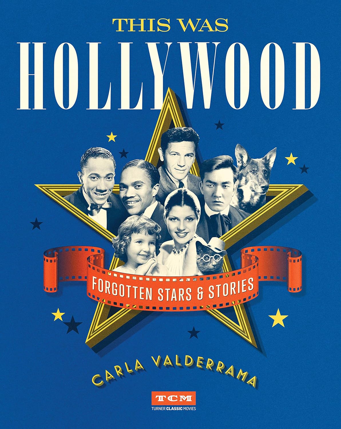 This Was Hollywood: Forgotten Stars and Stories (Turner Classic Movies)