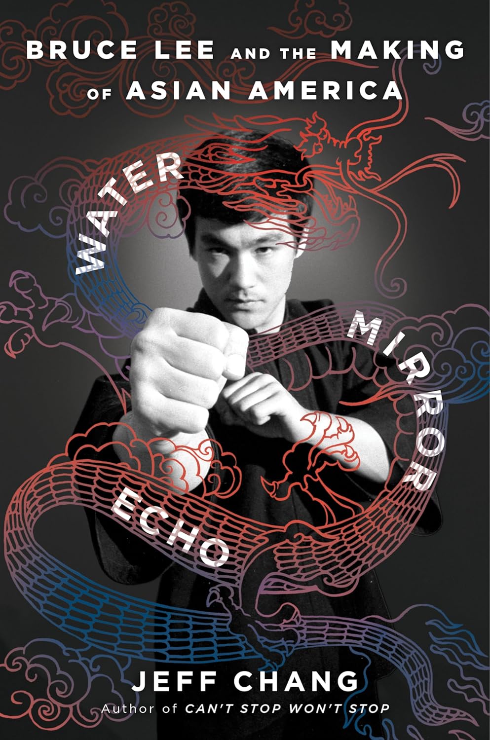 Water Mirror Echo: Bruce Lee and the Making of Asian America – A Powerful Story from Counterculture to Hollywood Legend